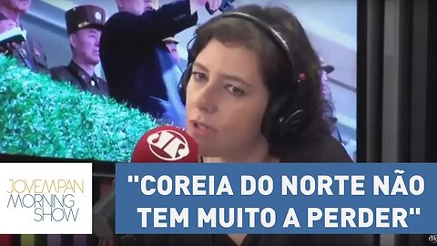 Helen Braun: "Coreia do Norte não tem muito a perder" | Morning Show