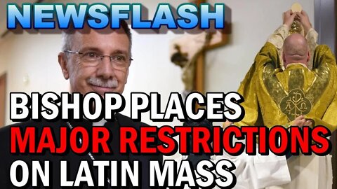 NEWSFLASH Bishop Places Major Restrictions on Latin Mass to Strengthen Diocese !!