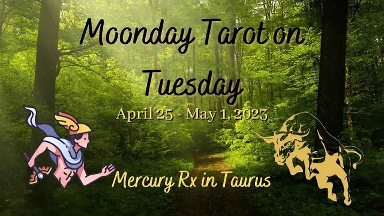 Moonday Tarot - Mercury Rx - April 25-May 1, 2023