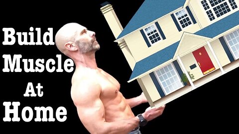 Build Muscle At Home!