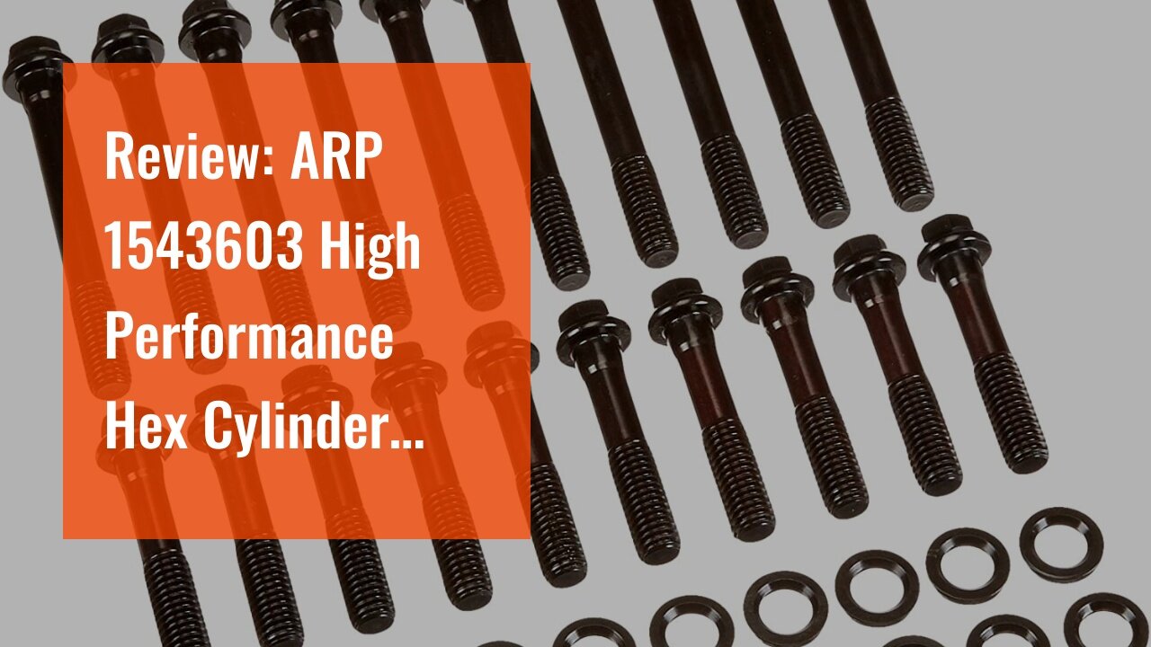 Review: ARP 1543603 High Performance Hex Cylinder Head Bolts