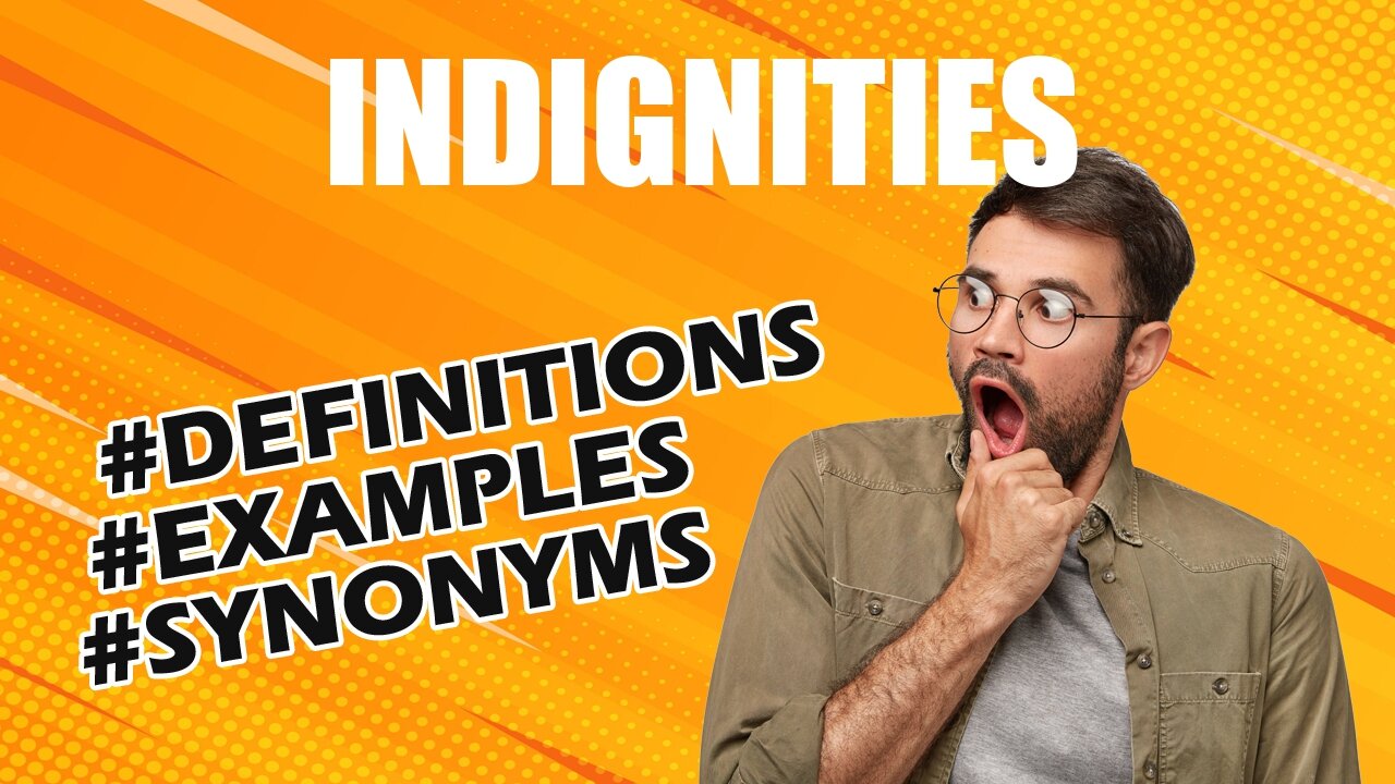 Definition and meaning of the word "indignities"