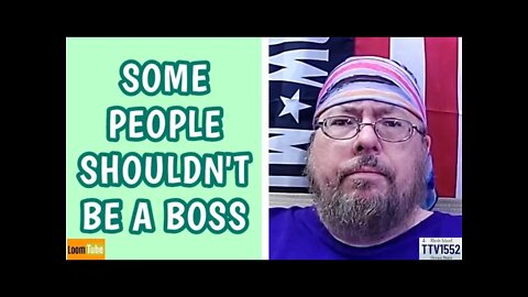 SOME PEOPLE SHOULDN'T BE A BOSS - 032322 TTV1552
