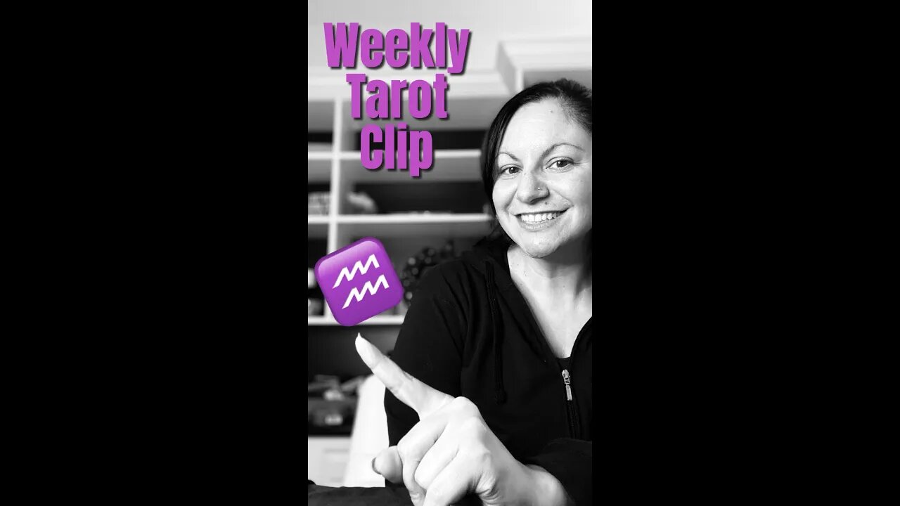 Aquarius ♒️ Weekly Tarot Clip