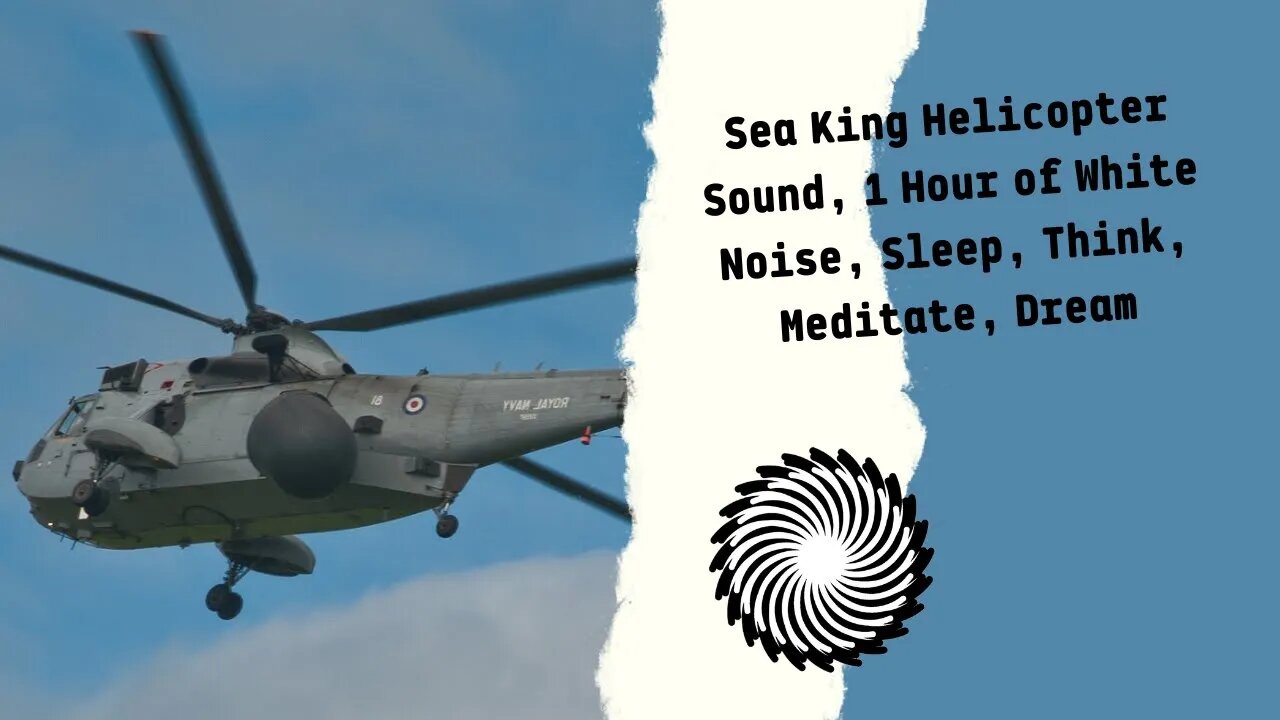 Sea King Helicopter Sound, 3 Hour of White Noise, Sleep, Think, Meditate, Dream.