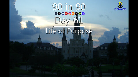 90 in 90 - Day 61: Life of Purpose.