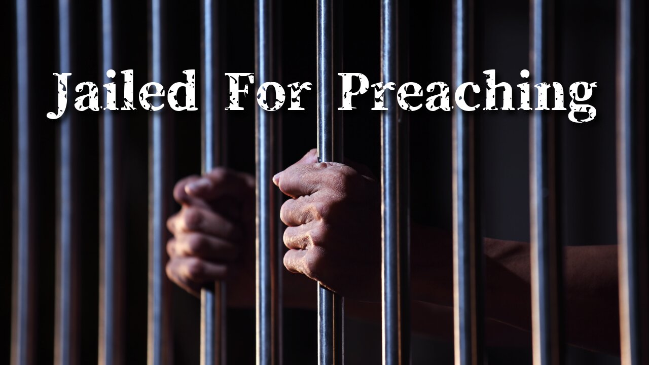 Jailed for Preaching - Pastor Jonathan Shelley | Stedfast Baptist Church