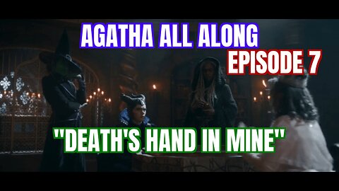 Agatha All Along, Episode 7, Breakdown, Reaction, Review, Recap, WARNING SPOILERS