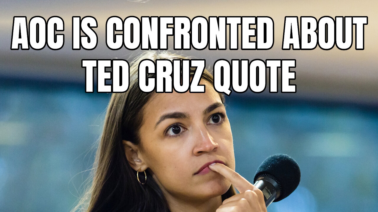 AOC Is Confronted About Ted Cruz Quote