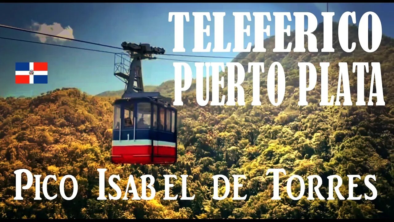 Teleferico Puerto Plata 2022