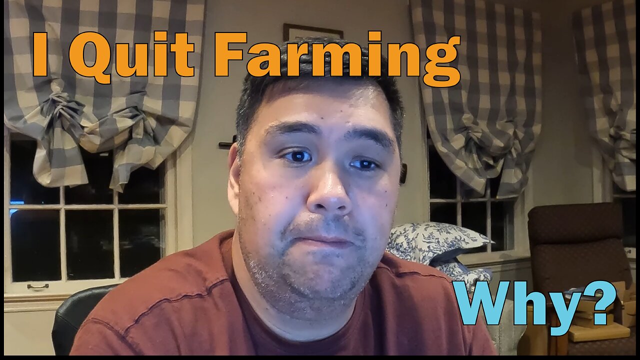 I quit farming! Why I'm selling out