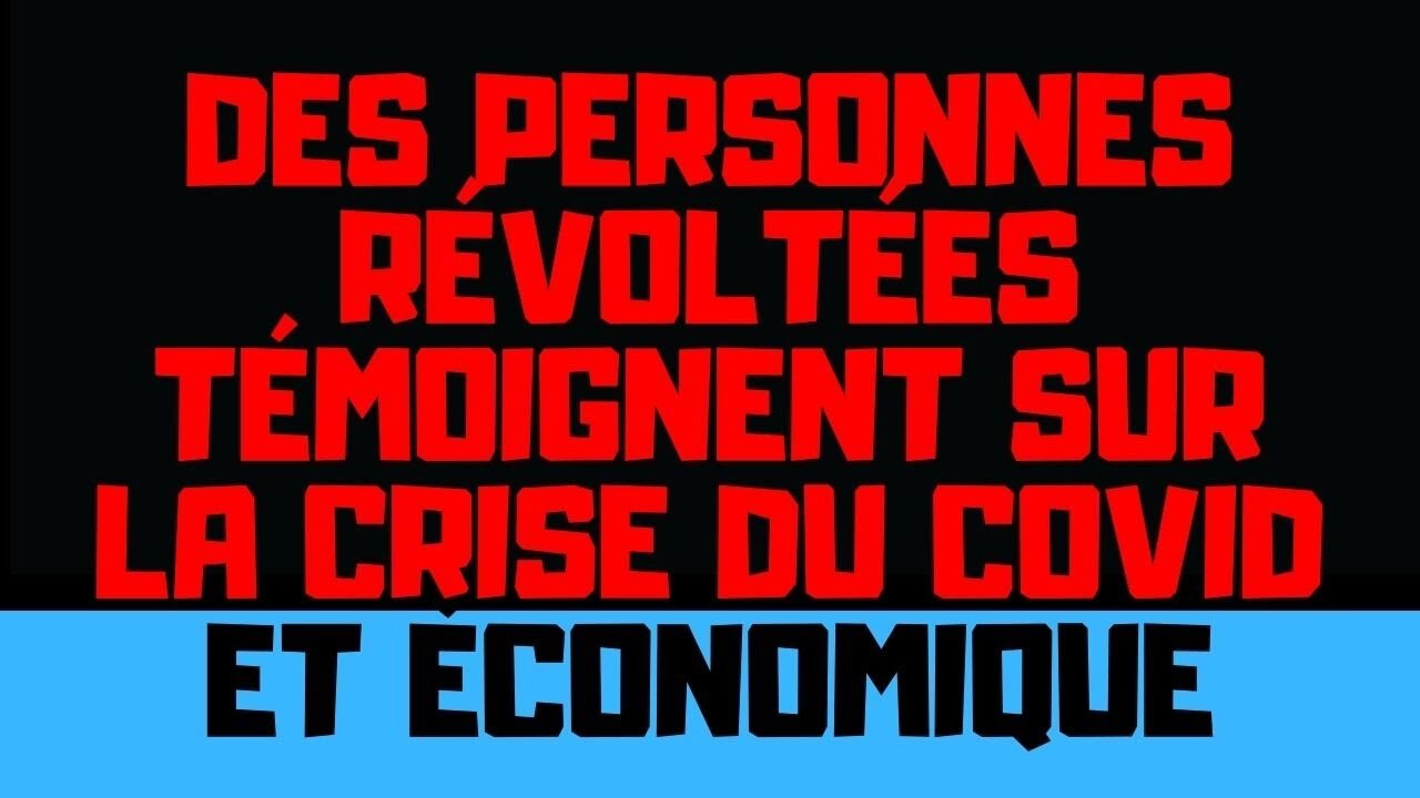 Des personnes révoltées témoignent sur la crise de covid 19