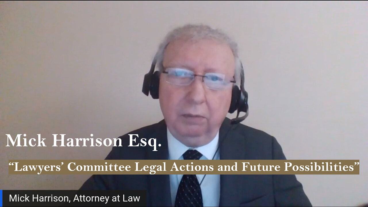 Mick Harrison, Esq. - Lawyers' Committee Legal Actions and Future Possibilities