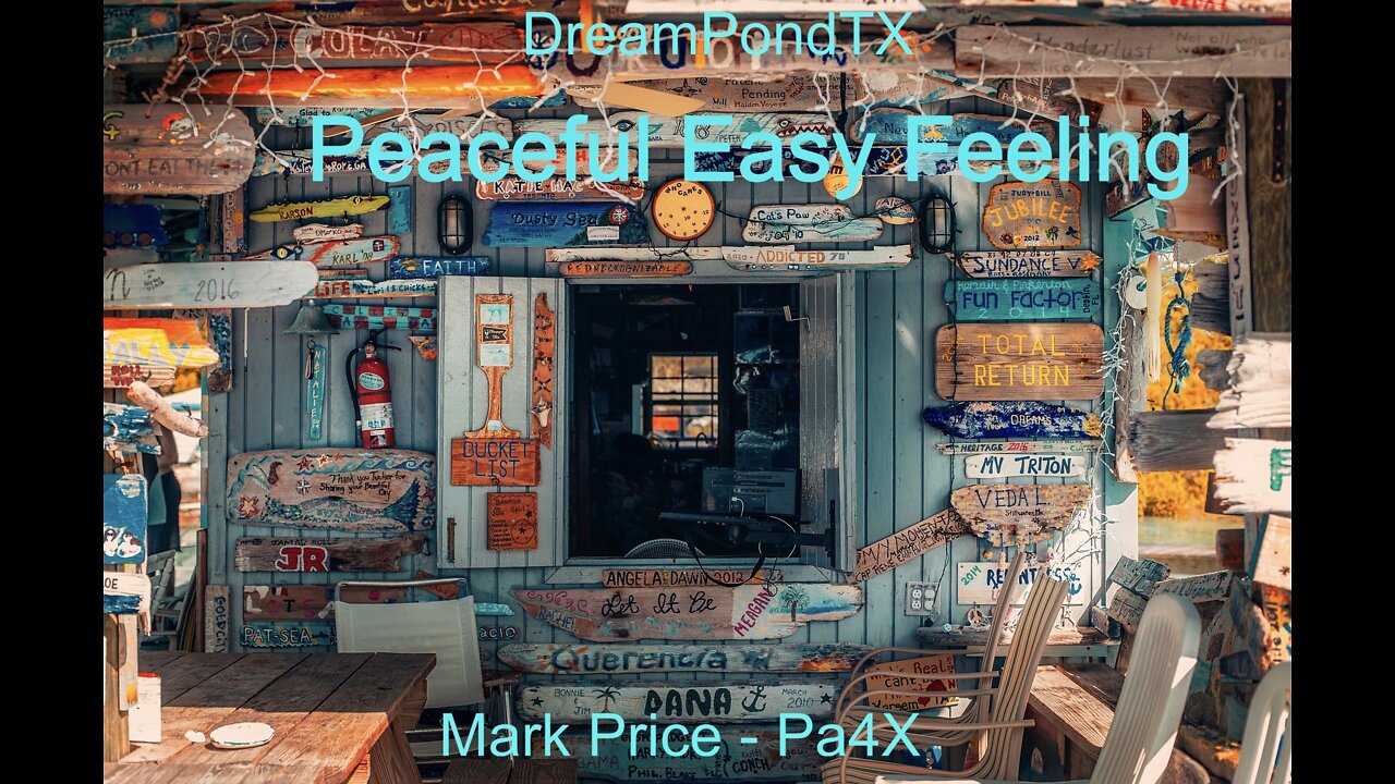 DreamPondTX/Mark Price - Peaceful Easy Feeling (Pa4X at the Pond, PP)