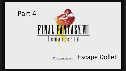 Let's Play Final Fantasy 8 - Escape Dollet! Part 4