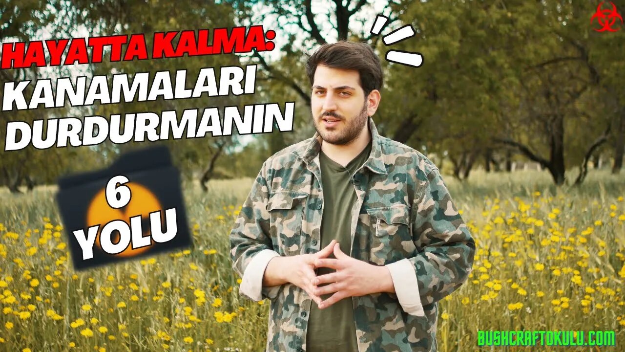 Kanamaları Durdurmanın 6 Yolu:HAYATTA KALMA