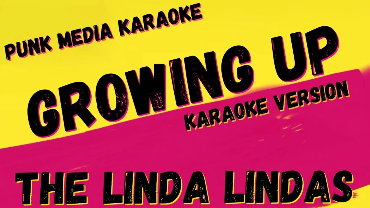 THE LINDA LINDAS ✴ GROWING UP ✴ KARAOKE INSTRUMENTAL ✴ PMK