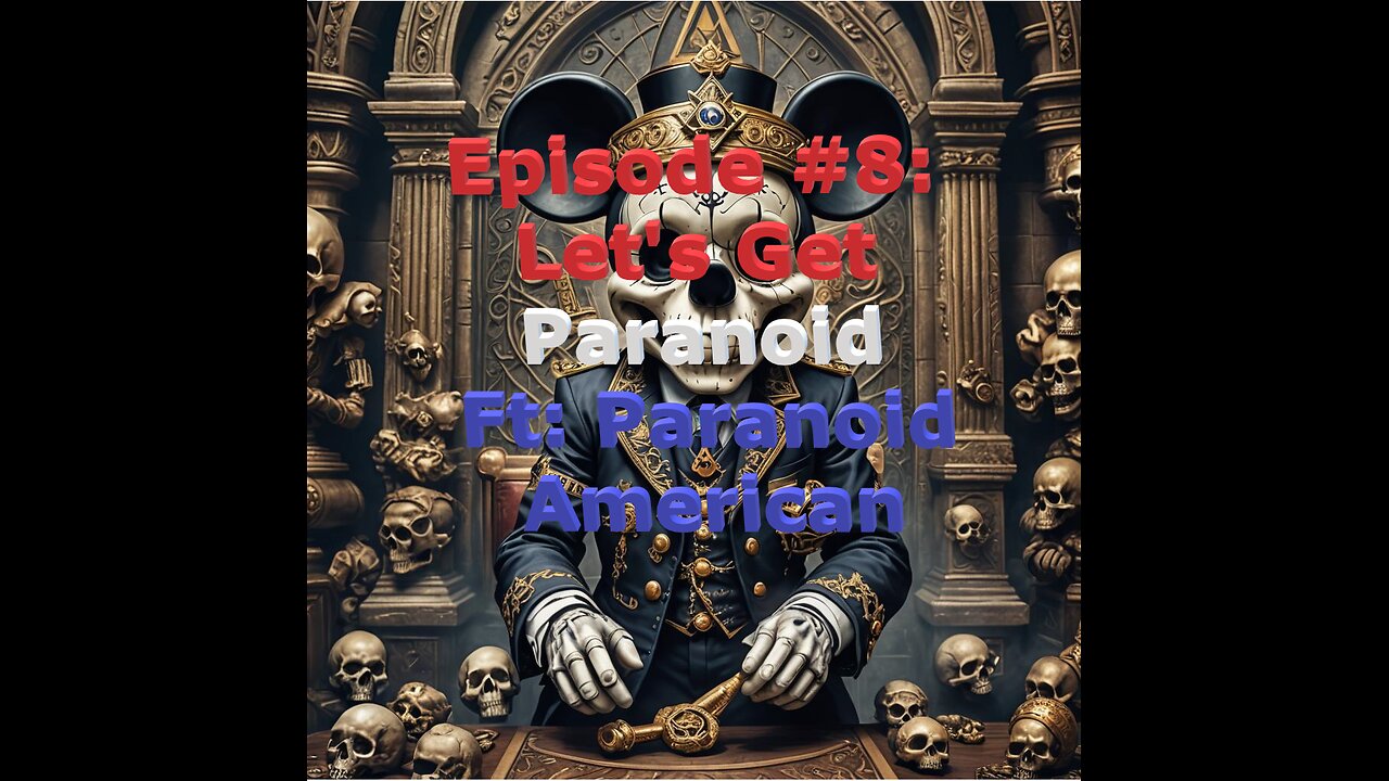 Episode #8: Let's Get Paranoid Ft. Paranoid American