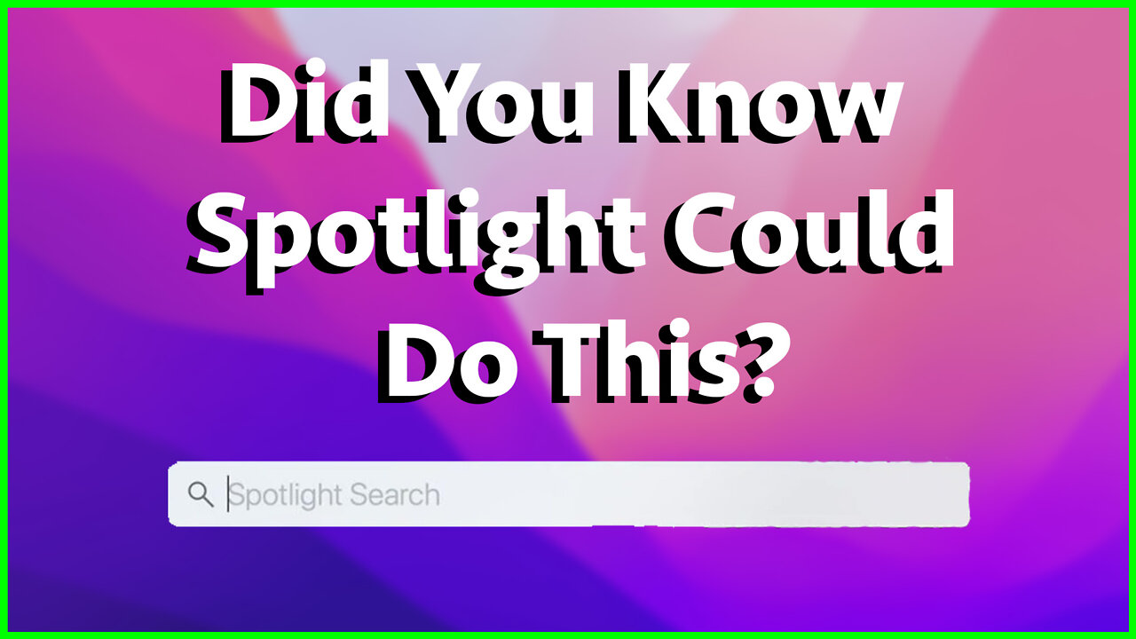 Did You Know Spotlight Could Do This? - Mac Tips