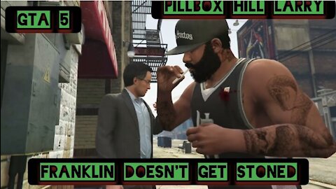 Franklin doesn't get stoned — GTA 5