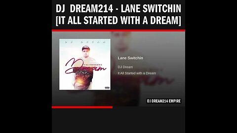 Dj Dream214 - Lane Switchin [It All Started With A Dream]