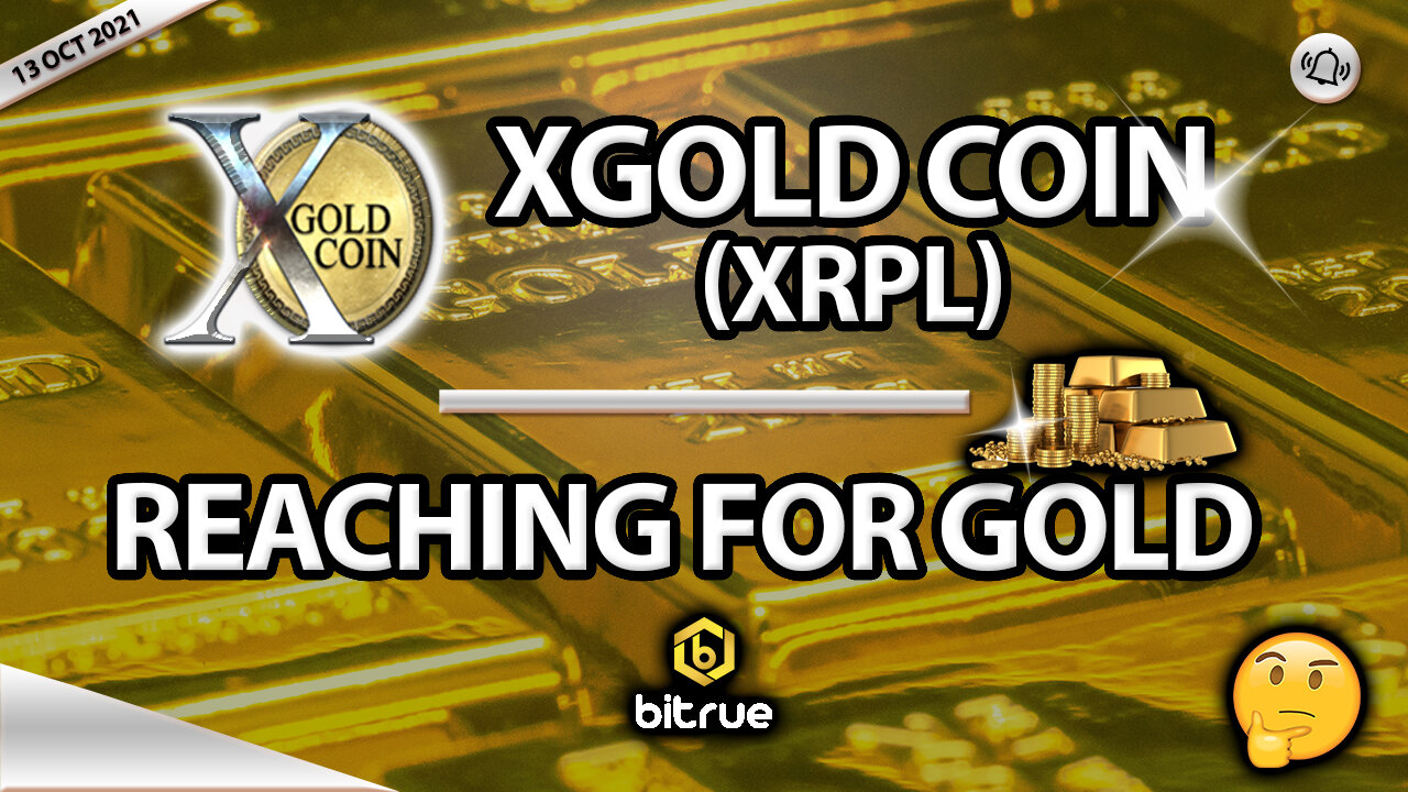 XGOLD COIN (XRPL) - REACHING FOR GOLD!