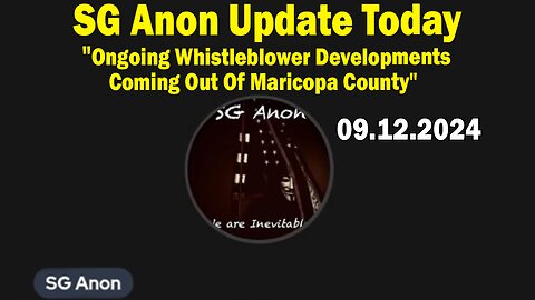 SG Anon Update Today: "Discuss Ongoing Whistleblower Developments Coming Out Of Maricopa County, AZ"