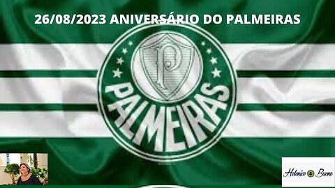 26/08/2023 ANIVERSÁRIO DO ESPORTE CLUBE PALMEIRAS....PREVISÃO PARA O ANO