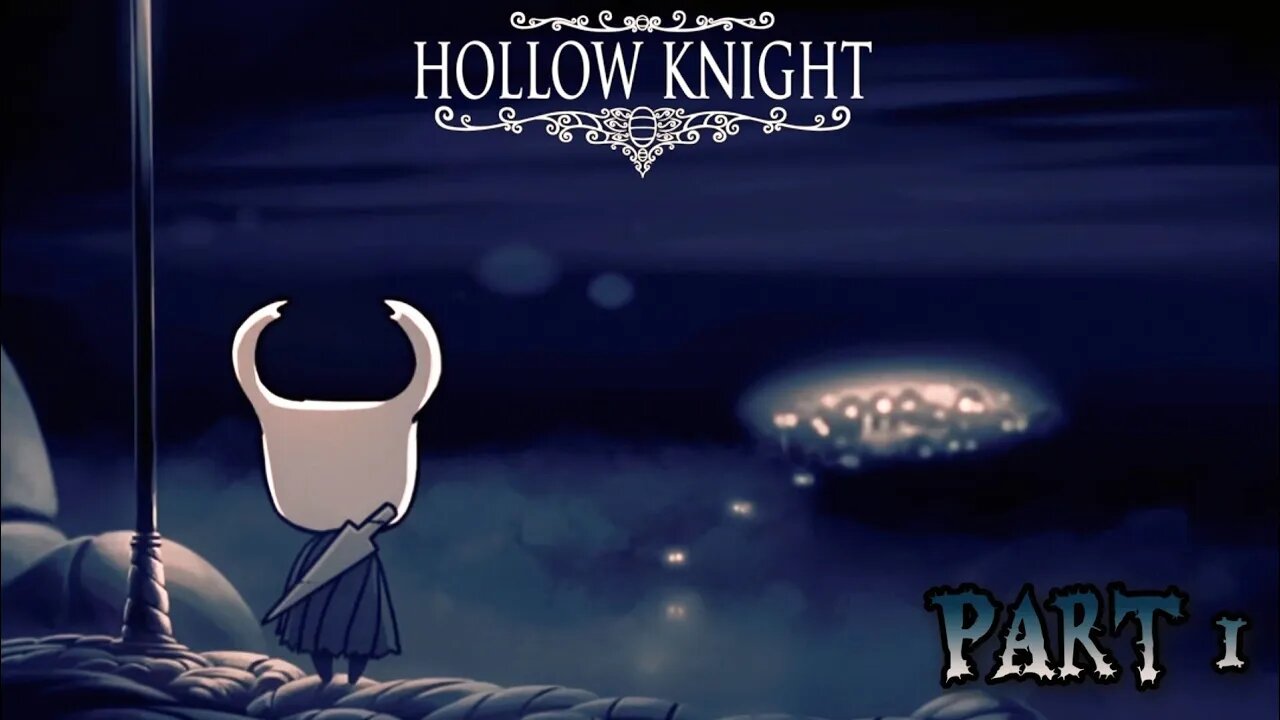 STARTING A NEW ADVENTURE - Hollow Knight Part 1