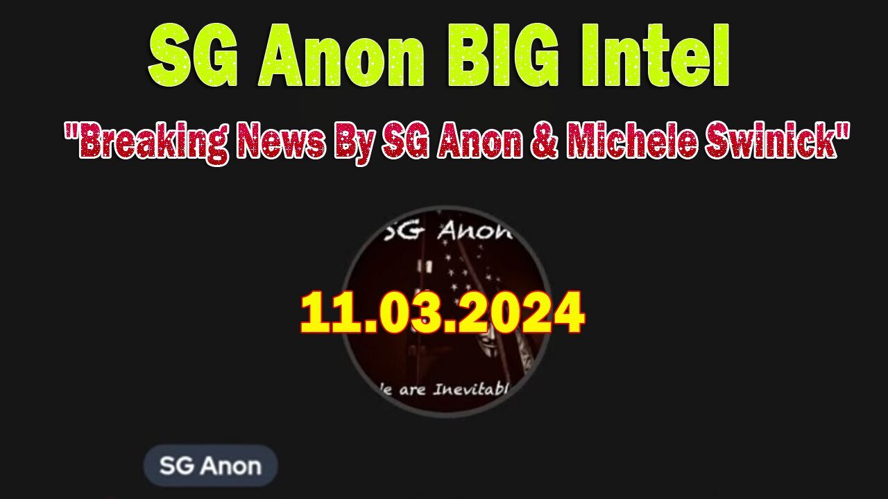 SG Anon BIG Intel Nov 3: "Breaking News By SG Anon & Michele Swinick"