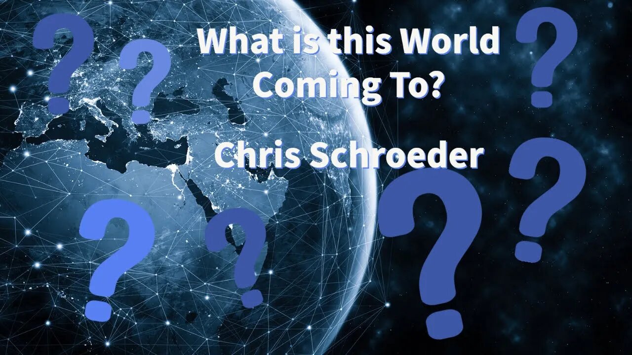 What is this world coming to? | Chris Schroeder | Calvary Bible Chapel