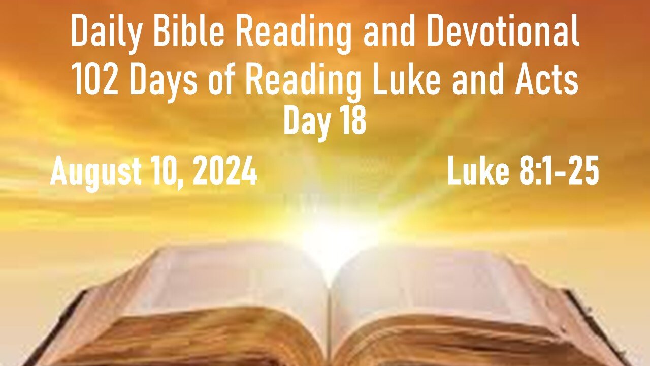 Daily Bible Reading and Devotional: 102 days of Reading through Luke and Acts 08-10-2024