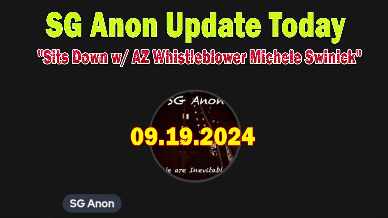 SG Anon Update Today 19.9.24: "SG Anon Sits Down w/ AZ Whistleblower Michele Swinick"