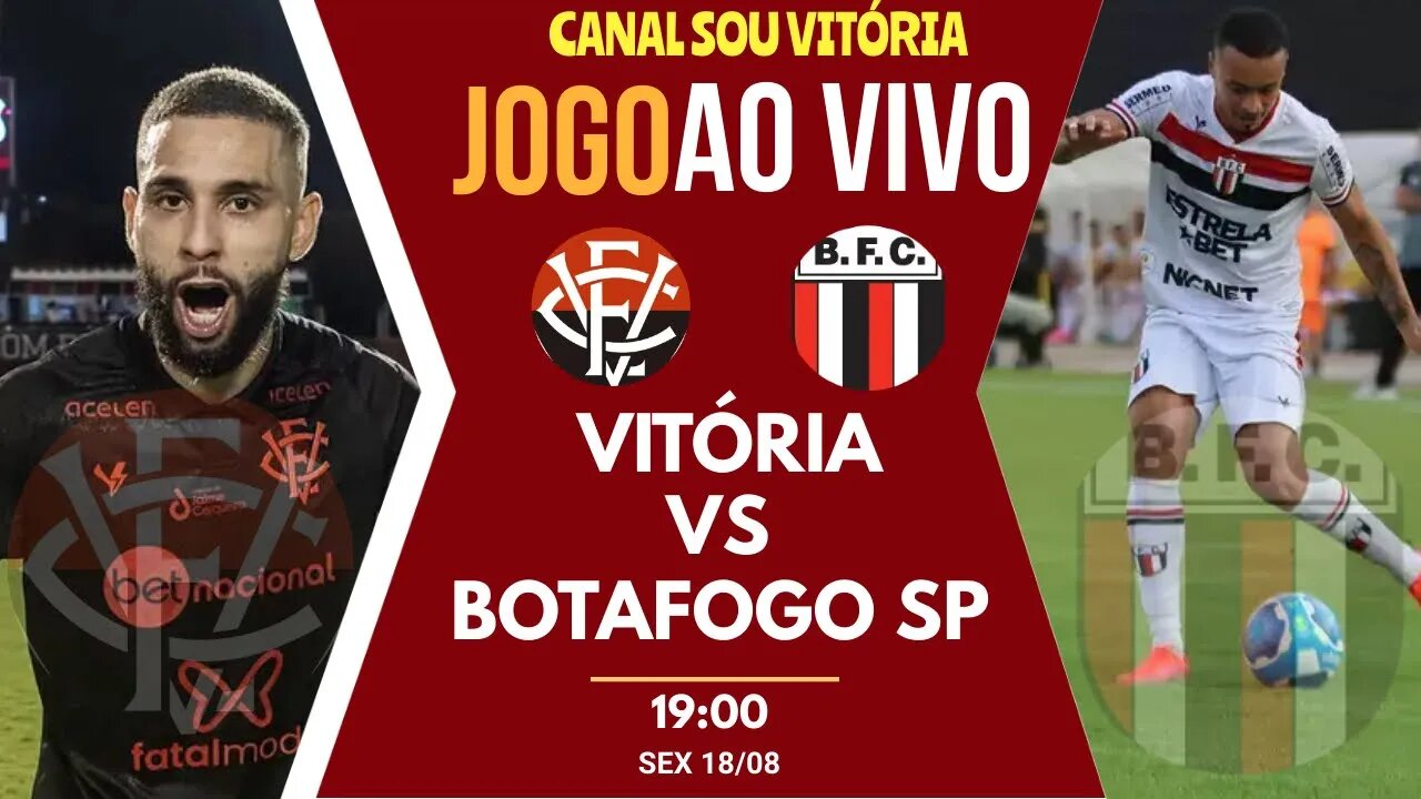 Assistir Vitória x Botafogo-SP ao vivo grátis Brasileirão série B 2023 #vitoriaxbotafogosp