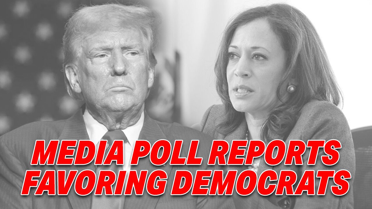 MEDIA POLL REPORTS UNDER SCRUTINY FOR FAVORING DEMOCRATS AND SKEWING REPUBLICAN NUMBERS!