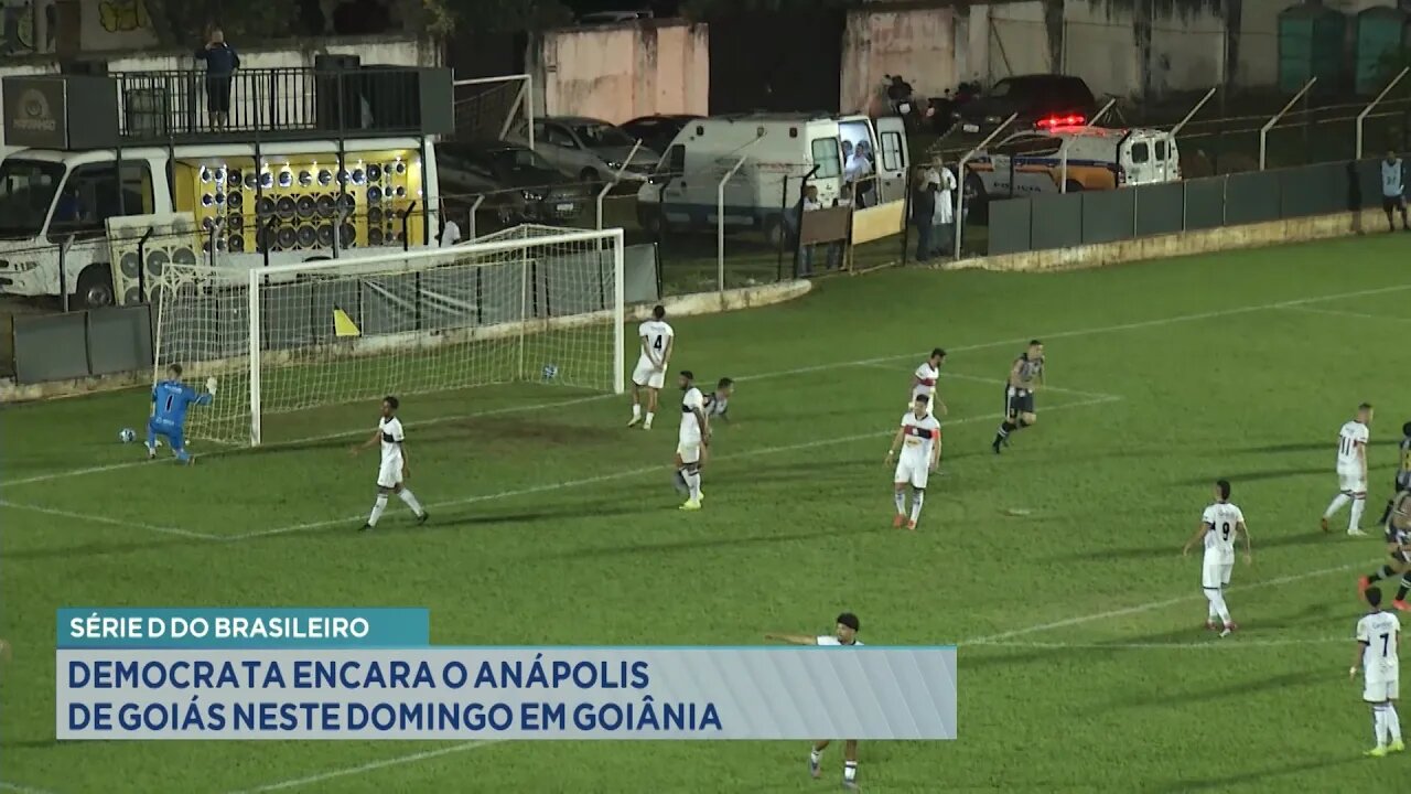 Série D do Brasileiro: Democrata Encara o Anápolis de Goiás neste Domingo em Goiânia.