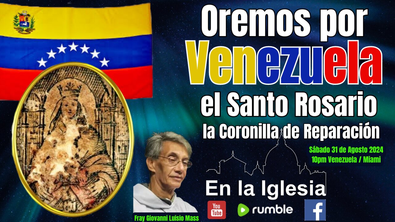 SANTO ROSARIO Y CORONILLA DE REPARACIÓN POR VENEZUELA CON FRAY GIOVANNI LUISIO MASS, O.P.C.C.