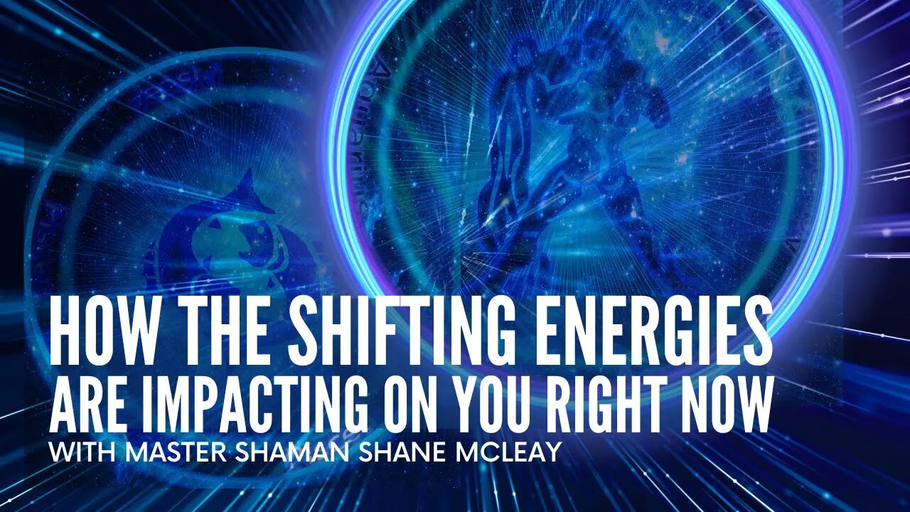 How The Shifting Energies Are Impacting On You Right Now