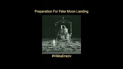 Preparation For Fake Moon Landings #VikkaDraziv