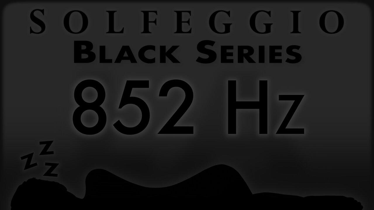 🔊💤🛌 852 hz Pure Tone ⬛️ SOLFEGGIO BLACK SERIES