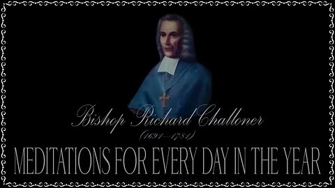 ✠Challoner Meditation: Thursday after the Ascension