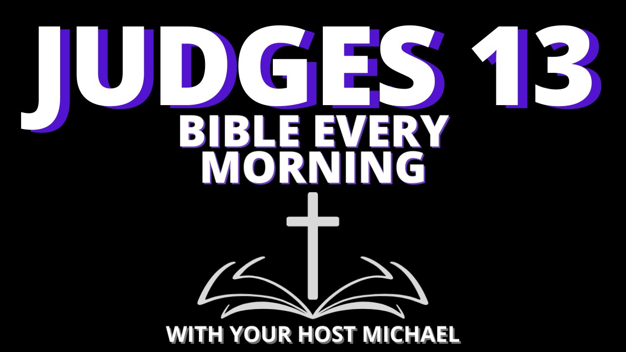 JUDGES 13 - BIBLE EVERY MORNING