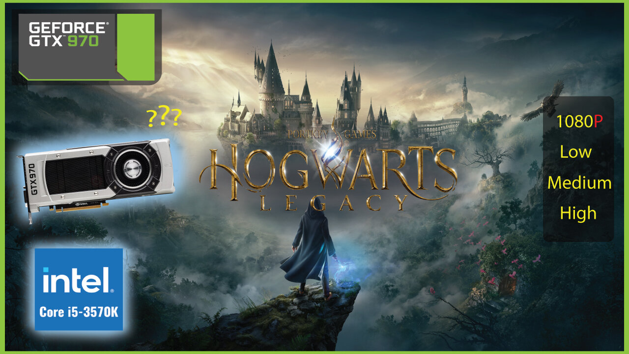 will it run | hogwarts legacy Benchmark | i5-3570k & GTX 970 | 2023 |