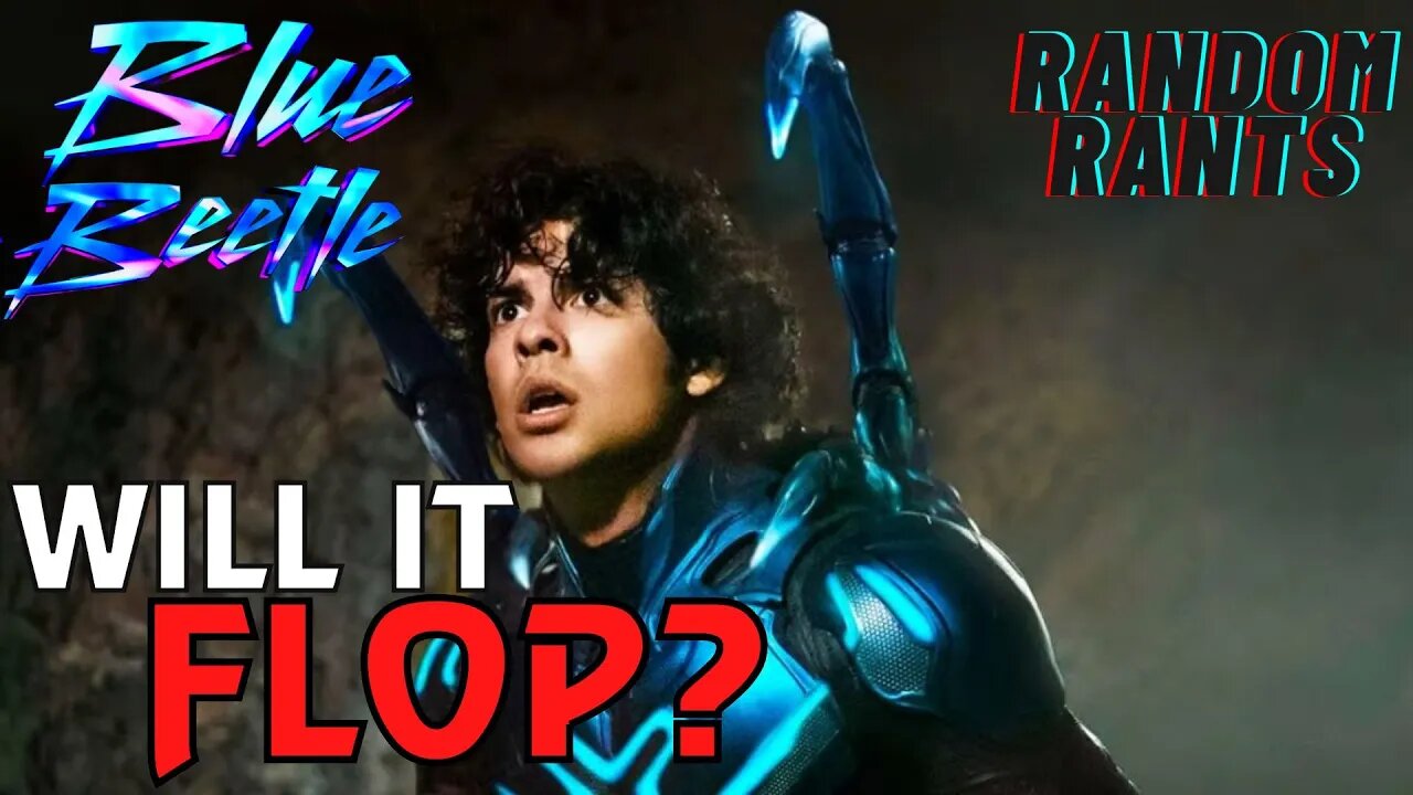 Random Rants: Blue Beetle Box Office Trends Towards A WEAK Opening Weekend | Will BARELY Beat Barbie