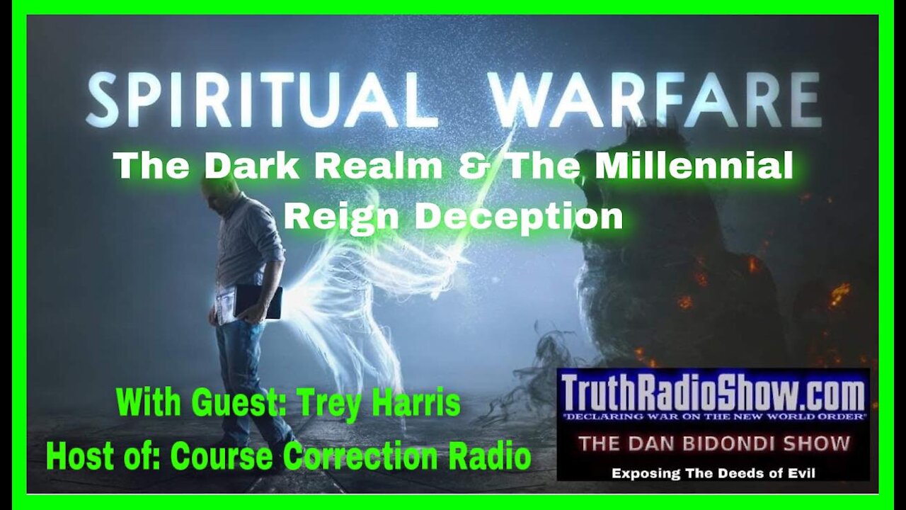 Spiritual Warfare - The Dark Realm & The Millennial Reign Deception