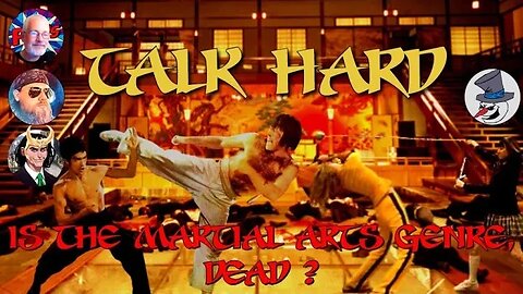 TALK HARD: What Has Happened to Martial Arts Films with SNO DUB