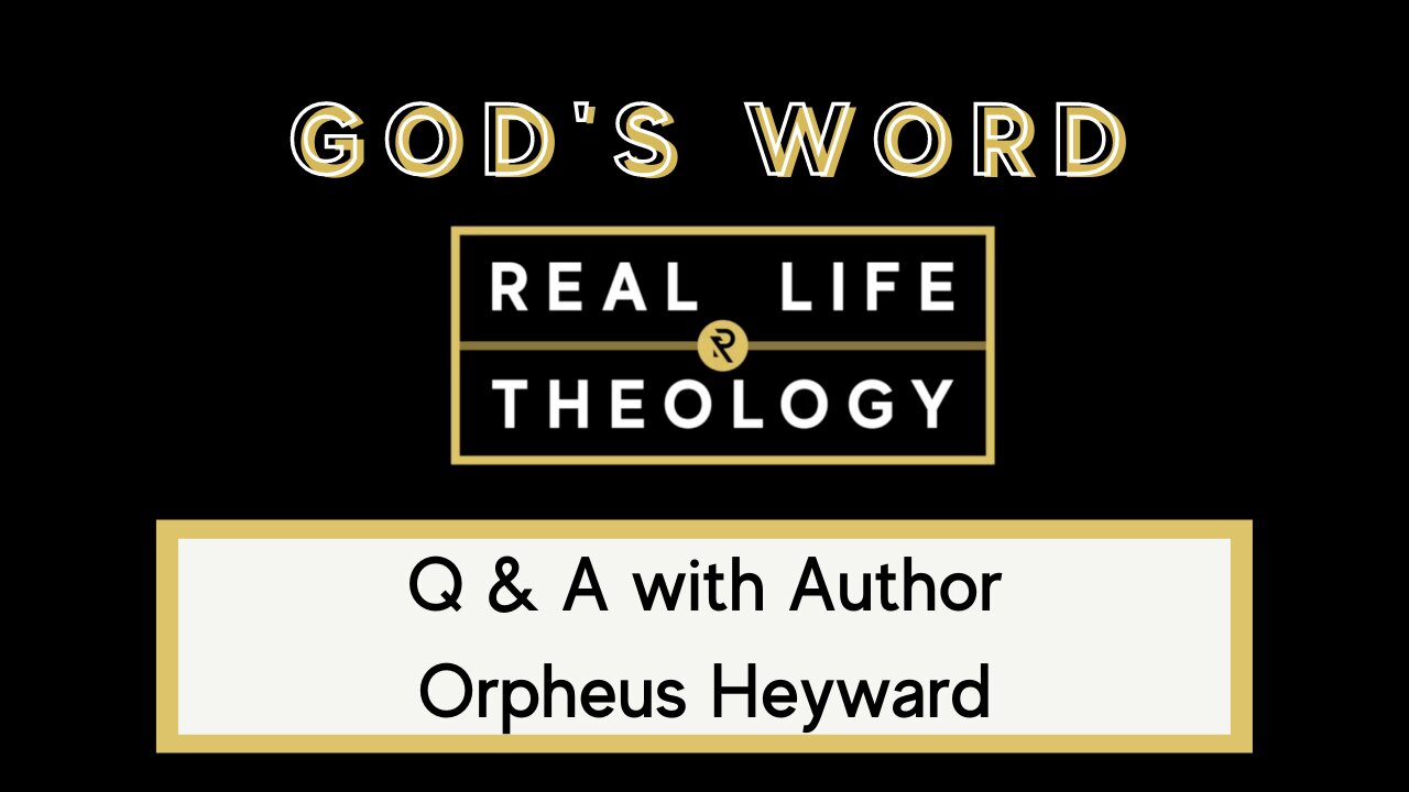 Real Life Theology: God's Word Author Q&A