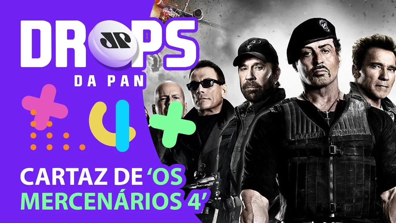 CARTAZ DE “MERCENÁRIOS 4” INDICA DESPEDIDA DE STALLONE | DROPS da Pan - 26/04/22