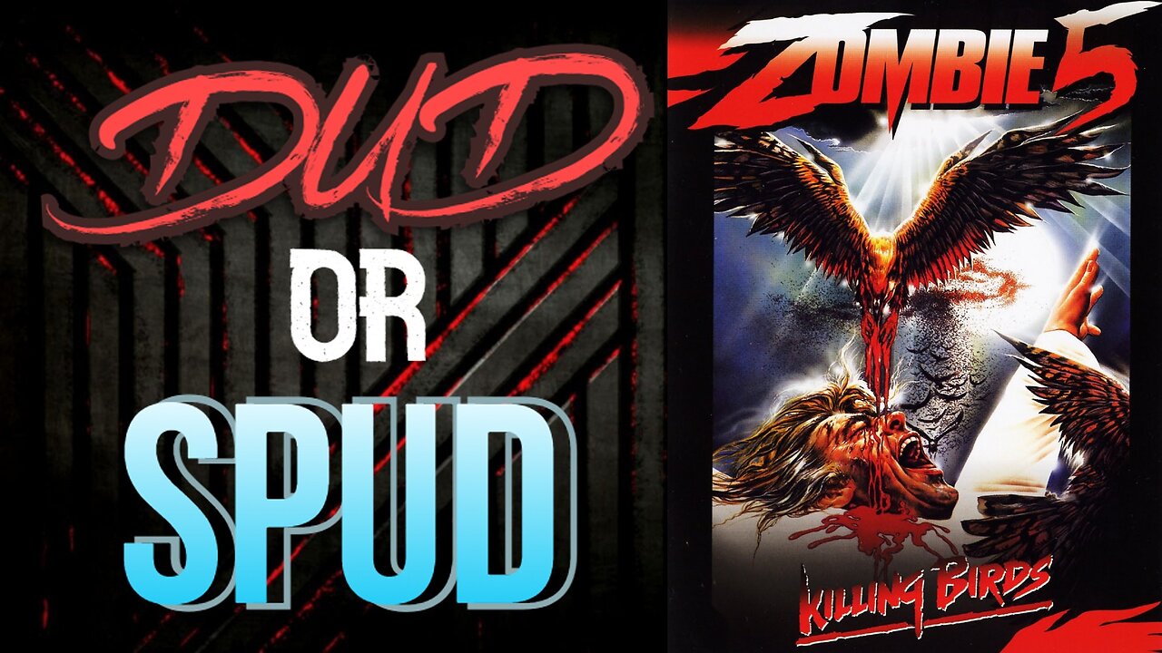 DUD or SPUD - Zombie 5 Killing Birds | MOVIE REVIEW