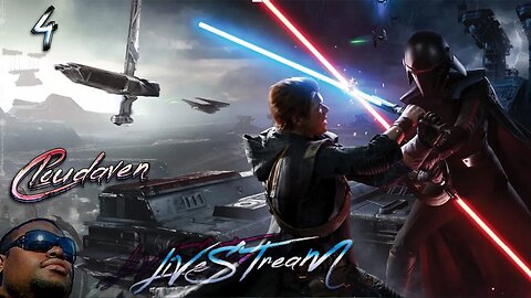 [-LIVE STREAM-]~CLOUDAVEN-STARWARS JEDI FALLEN ORDER {MODDED REPLAY FOR JEDI SURVIVE} PT4- 4/12/23